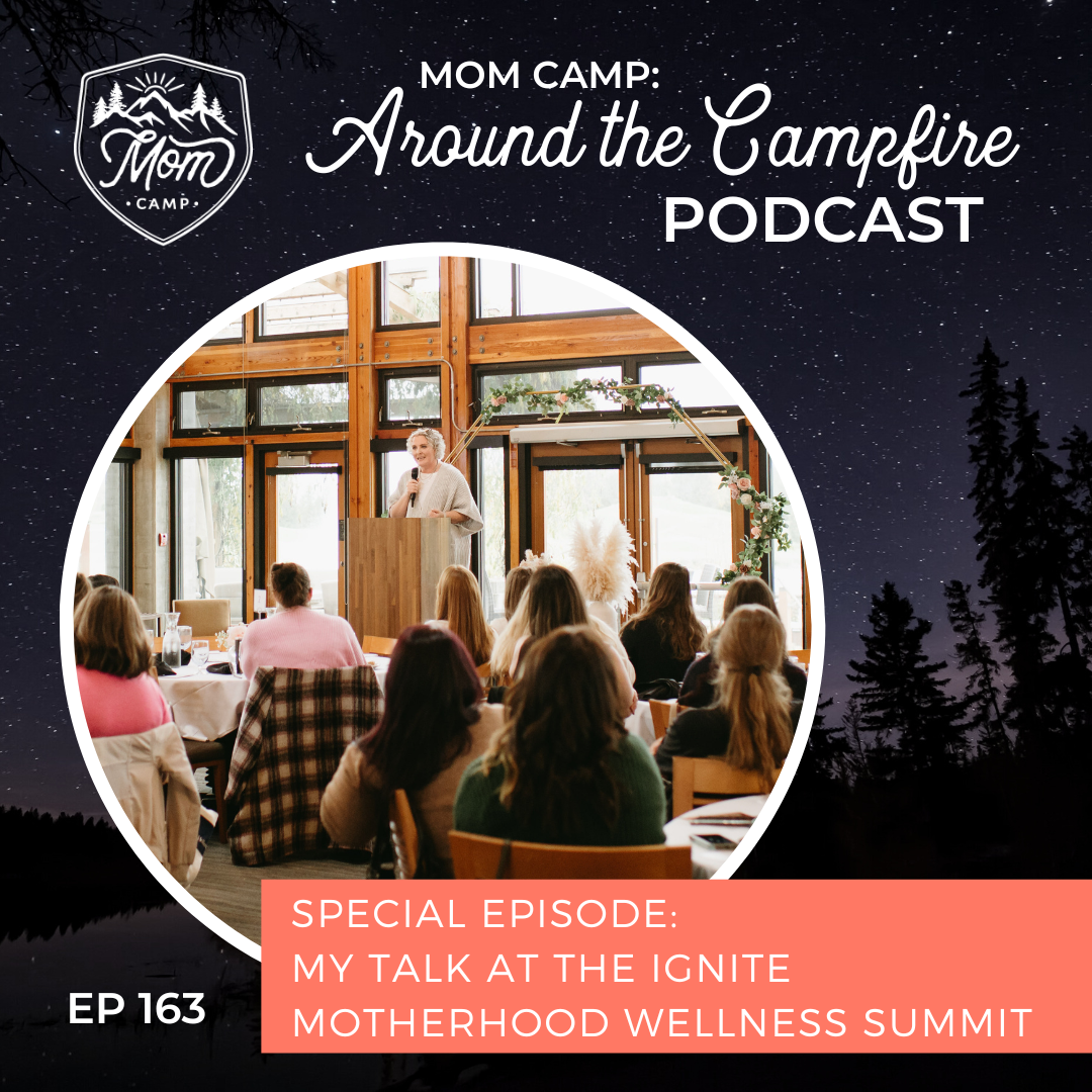 Special episode: My talk at the IGNITE Motherhood Wellness Summit